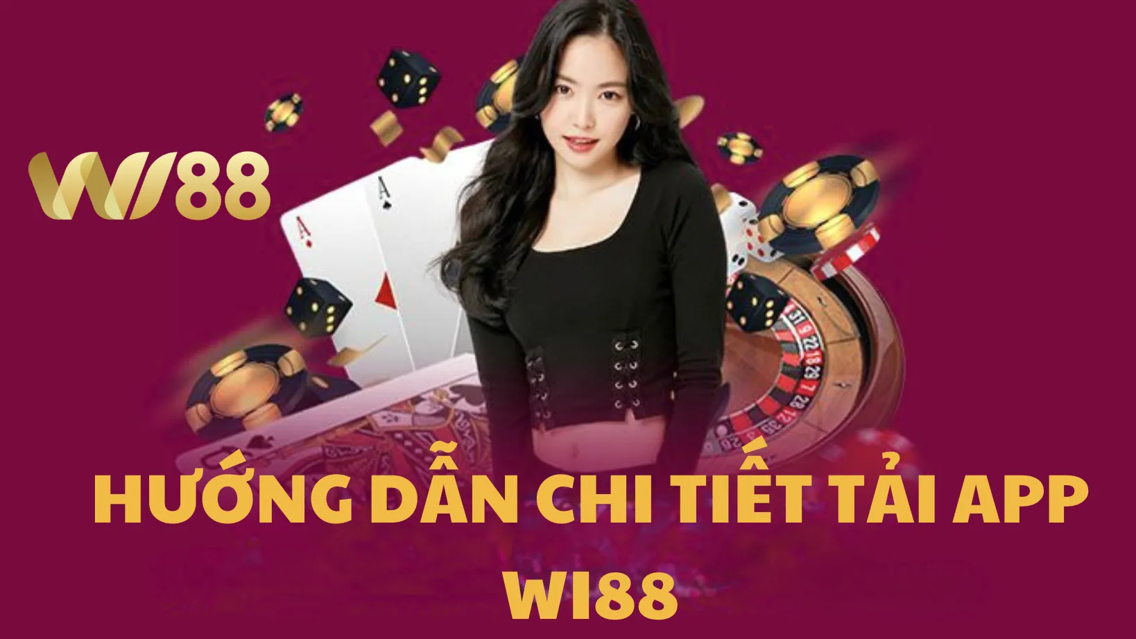 Hướng dẫn chi tiết cách tải app Wi88 Hướng dẫn chi tiết cách tải app Wi88